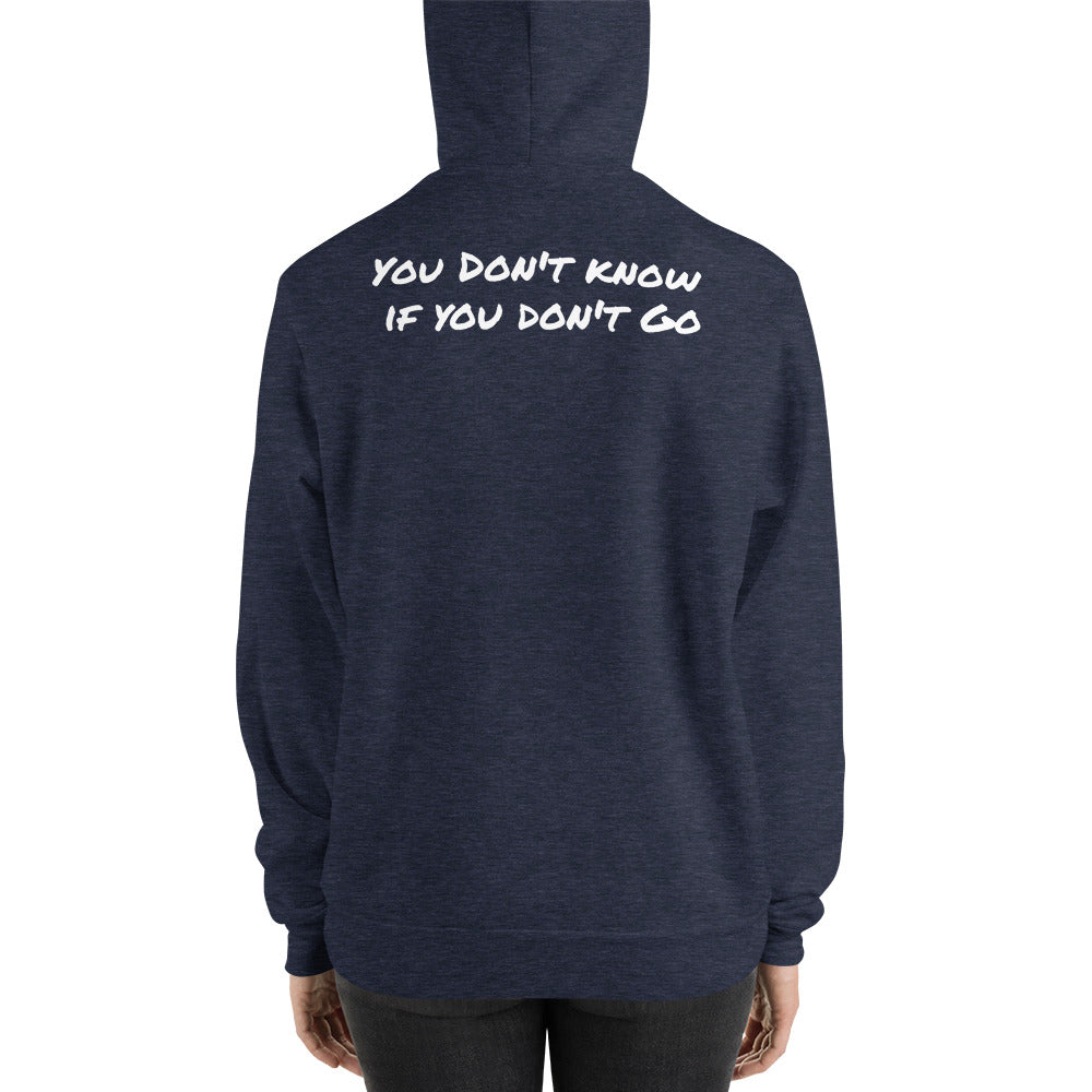 Don't Know If You Don't Go Hoodie